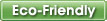 Eco-Friendly